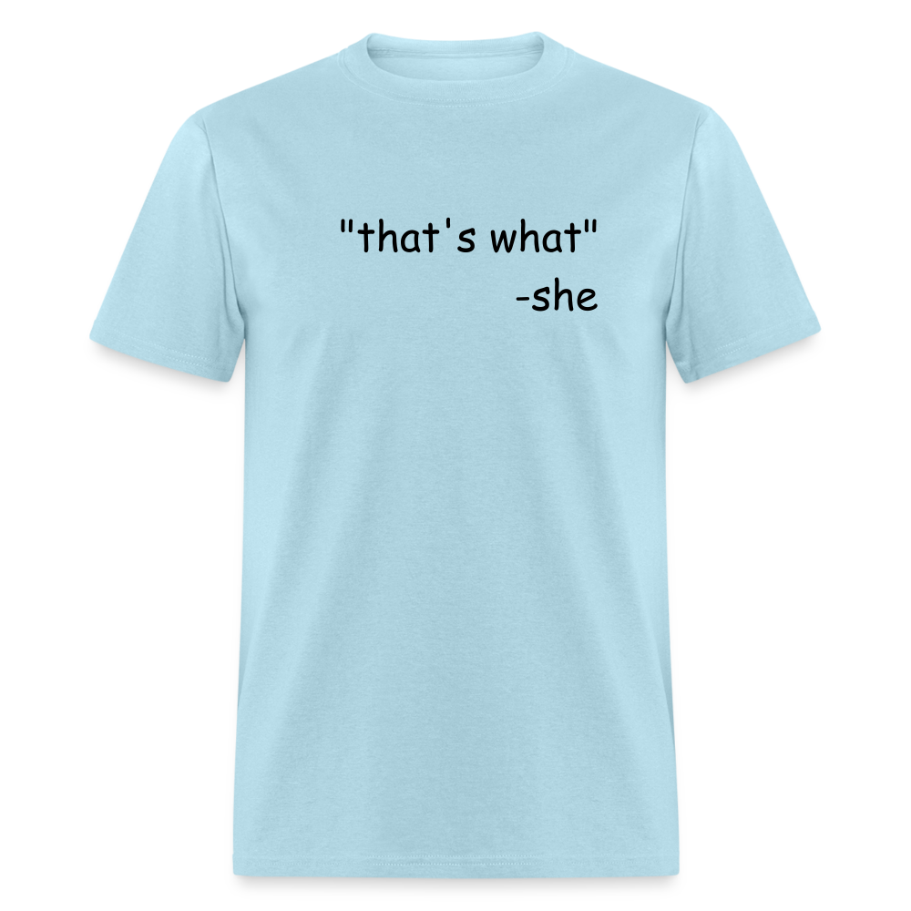 "that's what" -she - powder blue