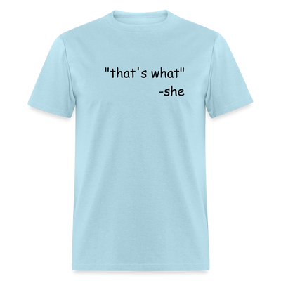 "that's what" -she - powder blue