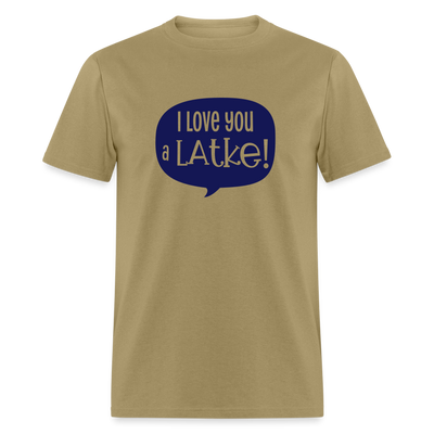 I love you a LATKE! - khaki