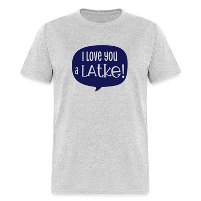 I love you a LATKE! - heather gray