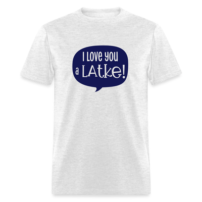 I love you a LATKE! - light heather gray