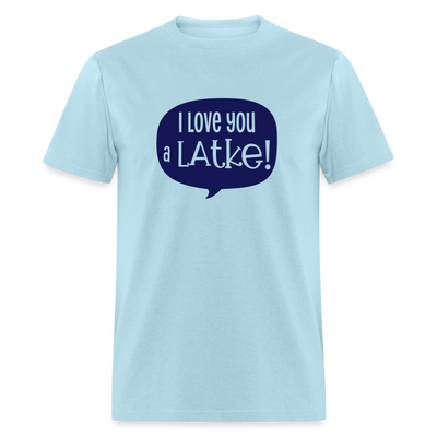 I love you a LATKE! - powder blue