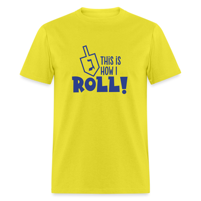 This is how I ROLL - yellow