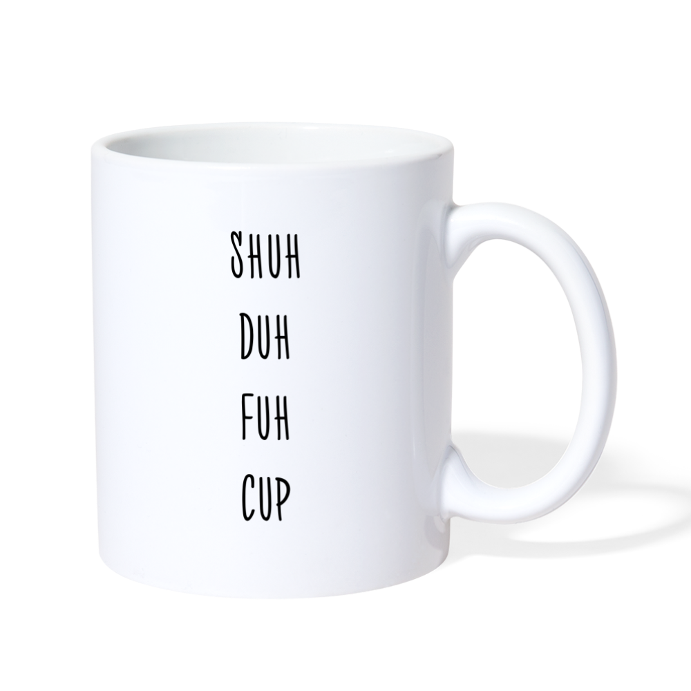 Shuh Duh Fuh Cup - white