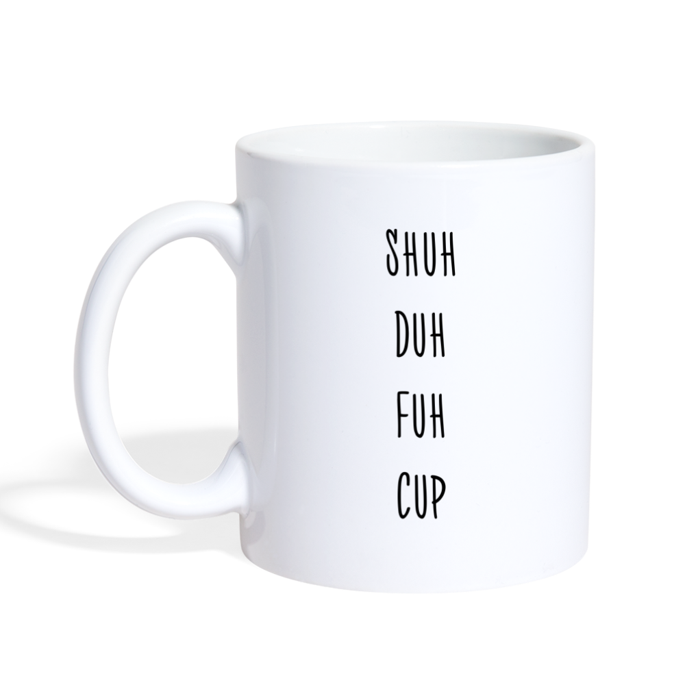 Shuh Duh Fuh Cup - white